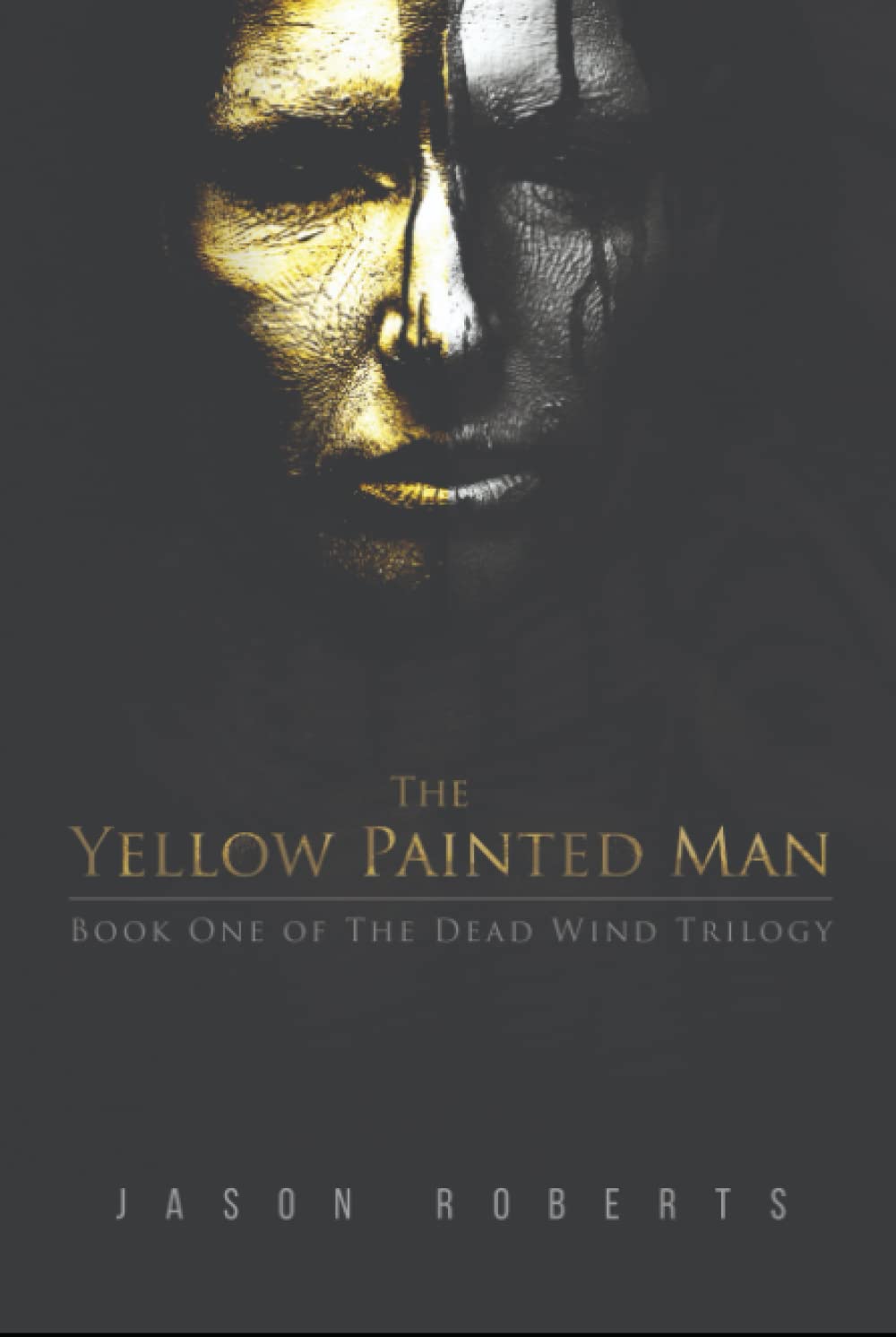 The Yellow Painted Man (The Dead Wind Trilogy) poster