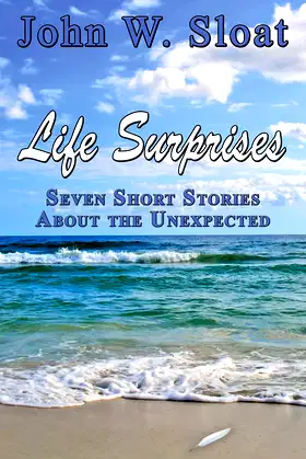 Life Surprises: Seven Short Stories About the Unexpected poster