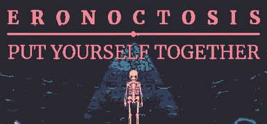Eronoctosis: Put Yourself Together capsule