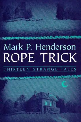 ROPE TRICK: Thirteen Strange Tales poster