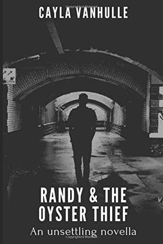 Randy & The Oyster Thief: An unsettling novella poster