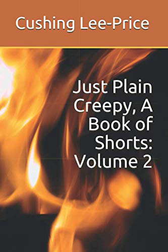 Just Plain Creepy, A Book of Shorts: Volume 2 poster