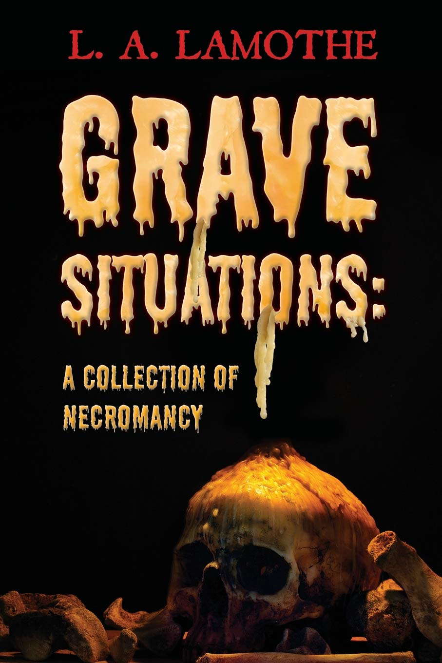 Grave Situations: A Collection Of Necromancy poster