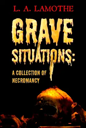 Grave Situations: A Collection Of Necromancy poster