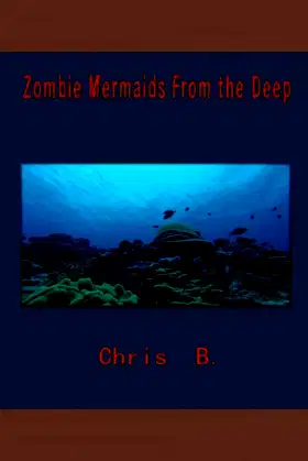 Zombie Mermaids from the Deep poster