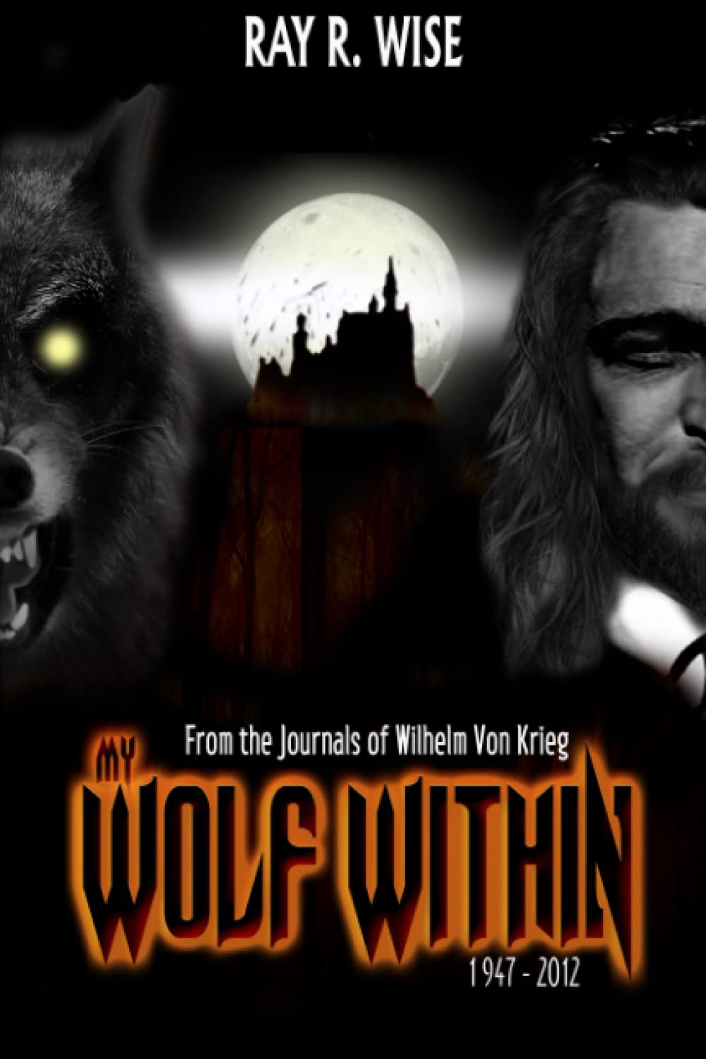 My Wolf Within: From the Journals of Wilhelm Von Krieg: Book Five 1947-2012 poster