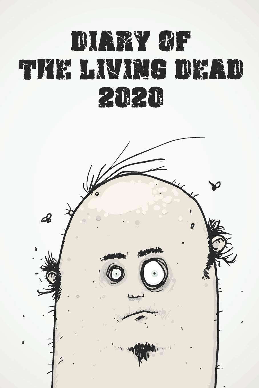 Diary Of The Living Dead: Funny Zombie Movie Fan Diary 2020 poster