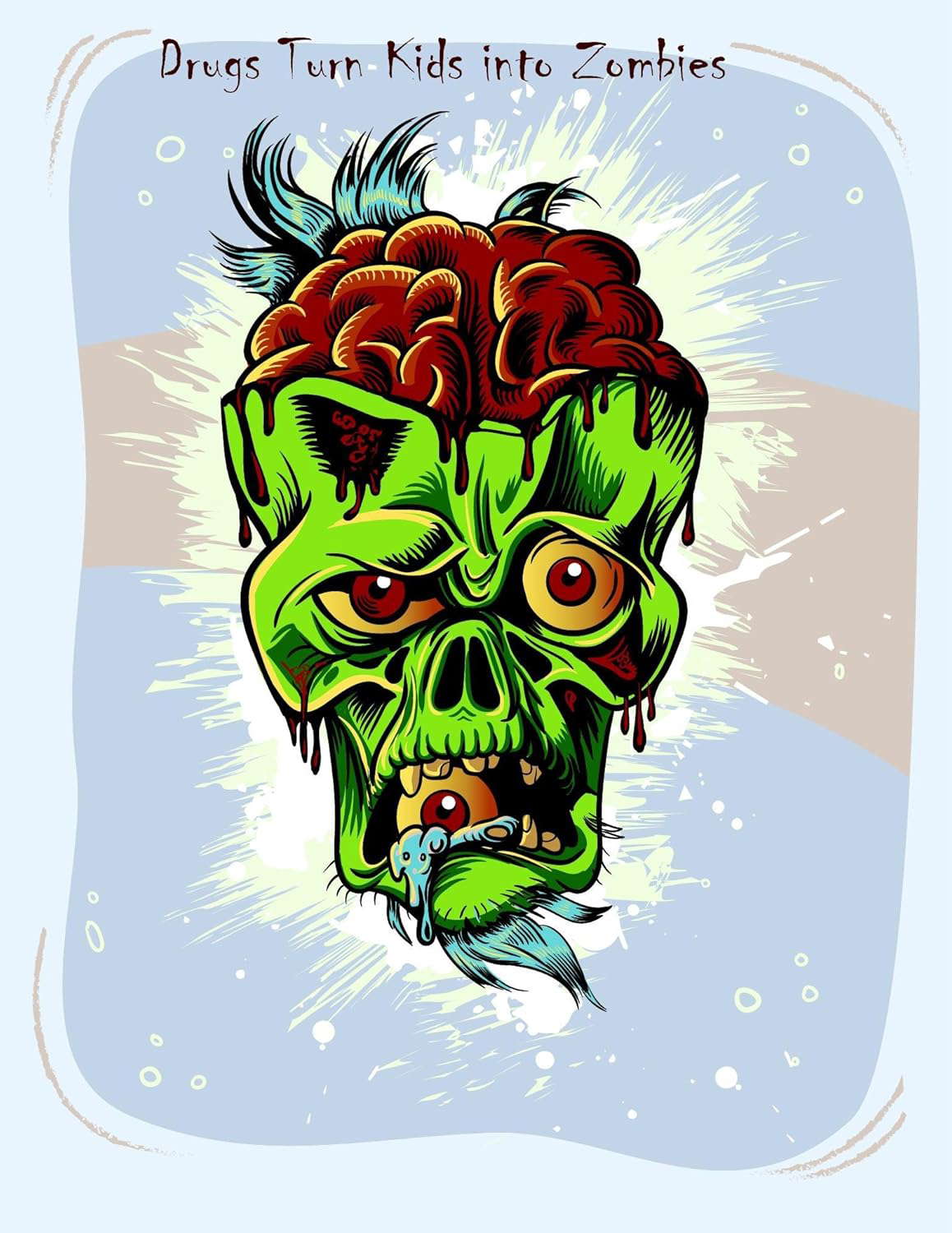 Drugs Turn Kids into Zombies poster