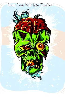 Drugs Turn Kids into Zombies poster