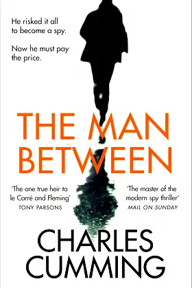 The Man Between: The Gripping New Spy Thriller You Need to Read in 2018 poster