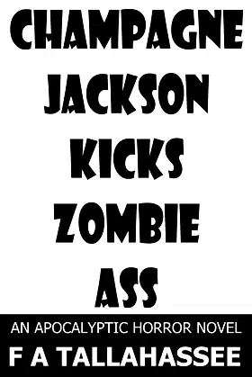 Champagne Jackson Kicks Zombie Ass poster