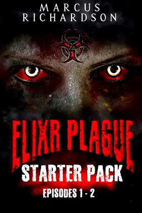 Elixr Plague Starter Pack: A Zombie Apocalypse Serial (Episodes 1 - 2) poster