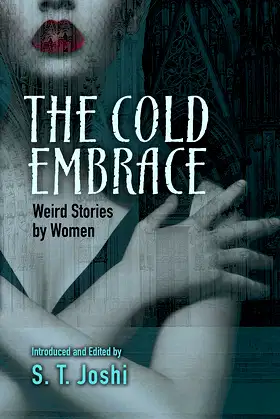 The Cold Embrace: Weird Stories by Women (Dover Horror Classics) poster