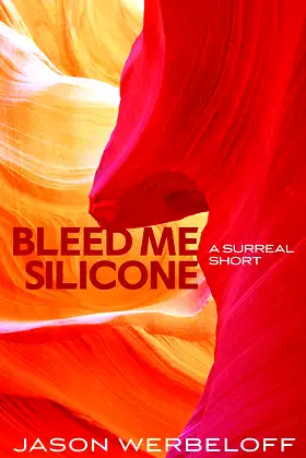 Bleed Me Silicone: A Surreal Short poster