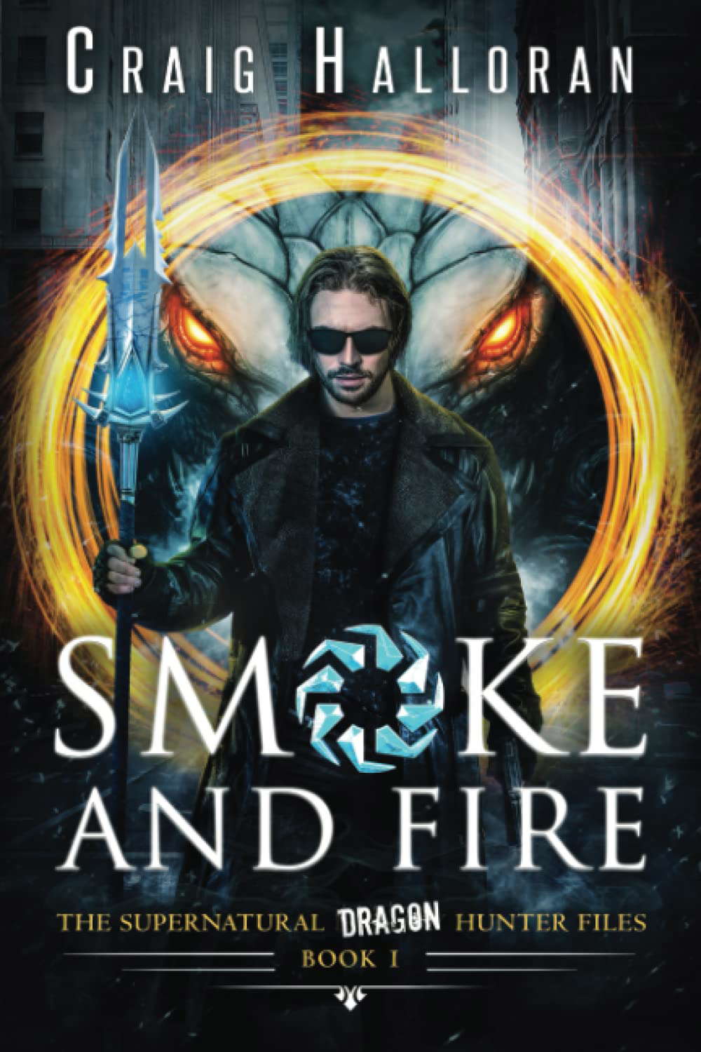 Smoke and Fire - Book 1: The Supernatural Dragon Hunter Files poster