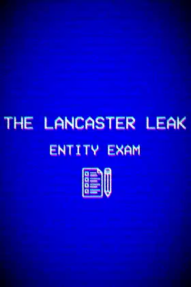 The Lancaster Leak - Entity Exam poster
