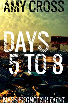 Days 5 to 8 (Mass Extinction Event) poster