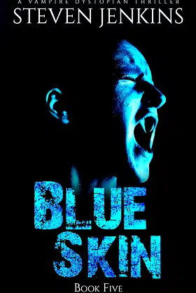 Blue Skin: Book Five: A Vampire Dystopian Thriller poster
