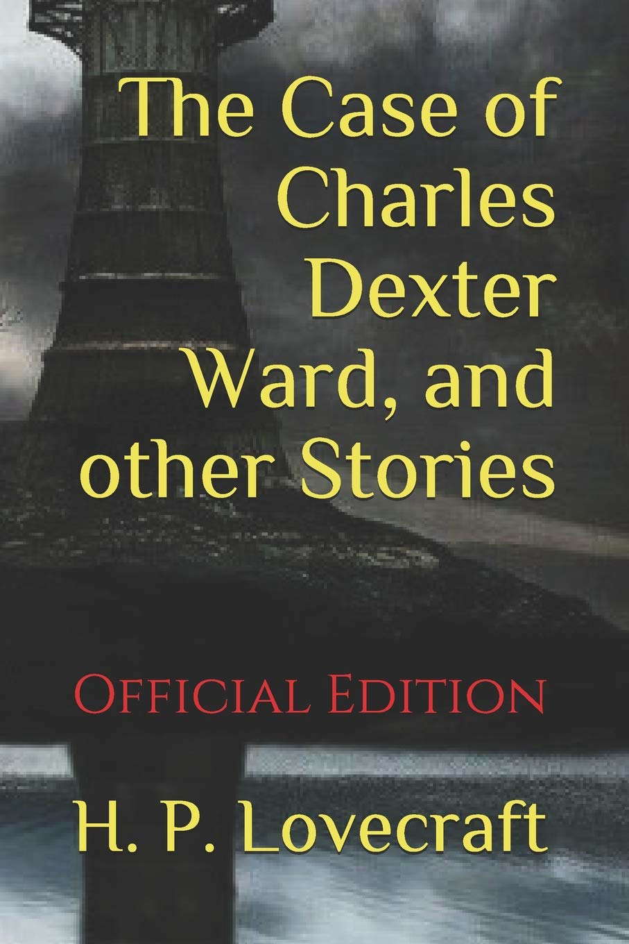 The Case of Charles Dexter Ward, and other Stories: (Official Edition) poster