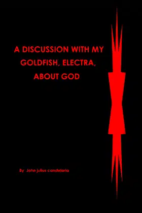 A discussion with my Goldfish, Electra, about god poster