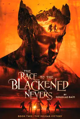 The Race to the Blackened Nevers: Book 2, The Vulgar Victory poster