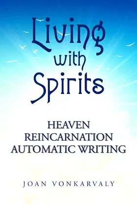 Living with Spirits: Heaven Reincarnation Automatic Writing poster
