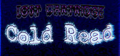 Lost Cartridge - Cold Read capsule