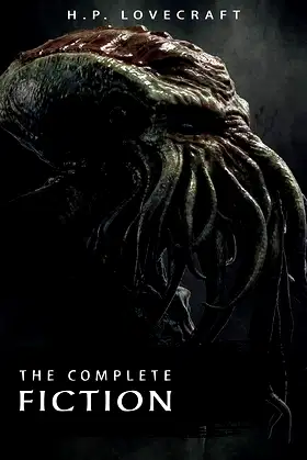 H. P. Lovecraft: The Complete Fiction poster