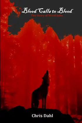 Blood Calls to Blood: The Story of Wyrd John poster