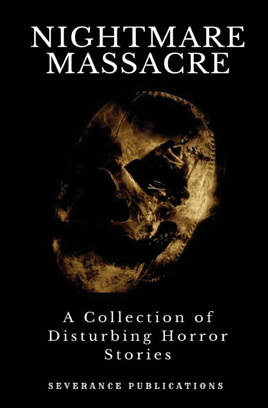 Nightmare Massacre: A Collection of Disturbing Horror Stories poster