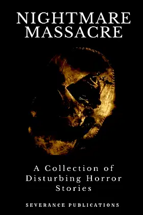 Nightmare Massacre: A Collection of Disturbing Horror Stories poster