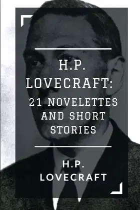 H.P. Lovecraft: 21 Novelettes and Short Stories poster