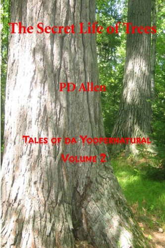 The Secret Life of Trees (Tales of da Yoopernatural, Volume 2) poster