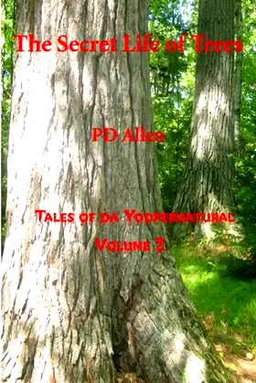 The Secret Life of Trees (Tales of da Yoopernatural, Volume 2) poster