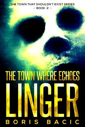 The Town Where Echoes Linger (The Town That Shouldn't Exist Book 2) poster