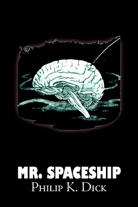 Mr. Spaceship by Philip K. Dick, Science Fiction, Adventure poster