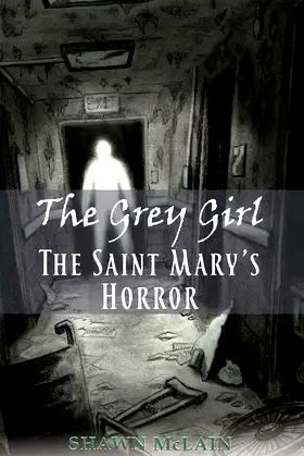 The Saint Mary's Horror: The Grey Girl, Book 3 poster