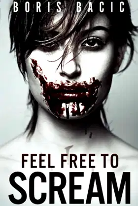 Feel free to Scream (Gripping Psychological Thrillers) poster