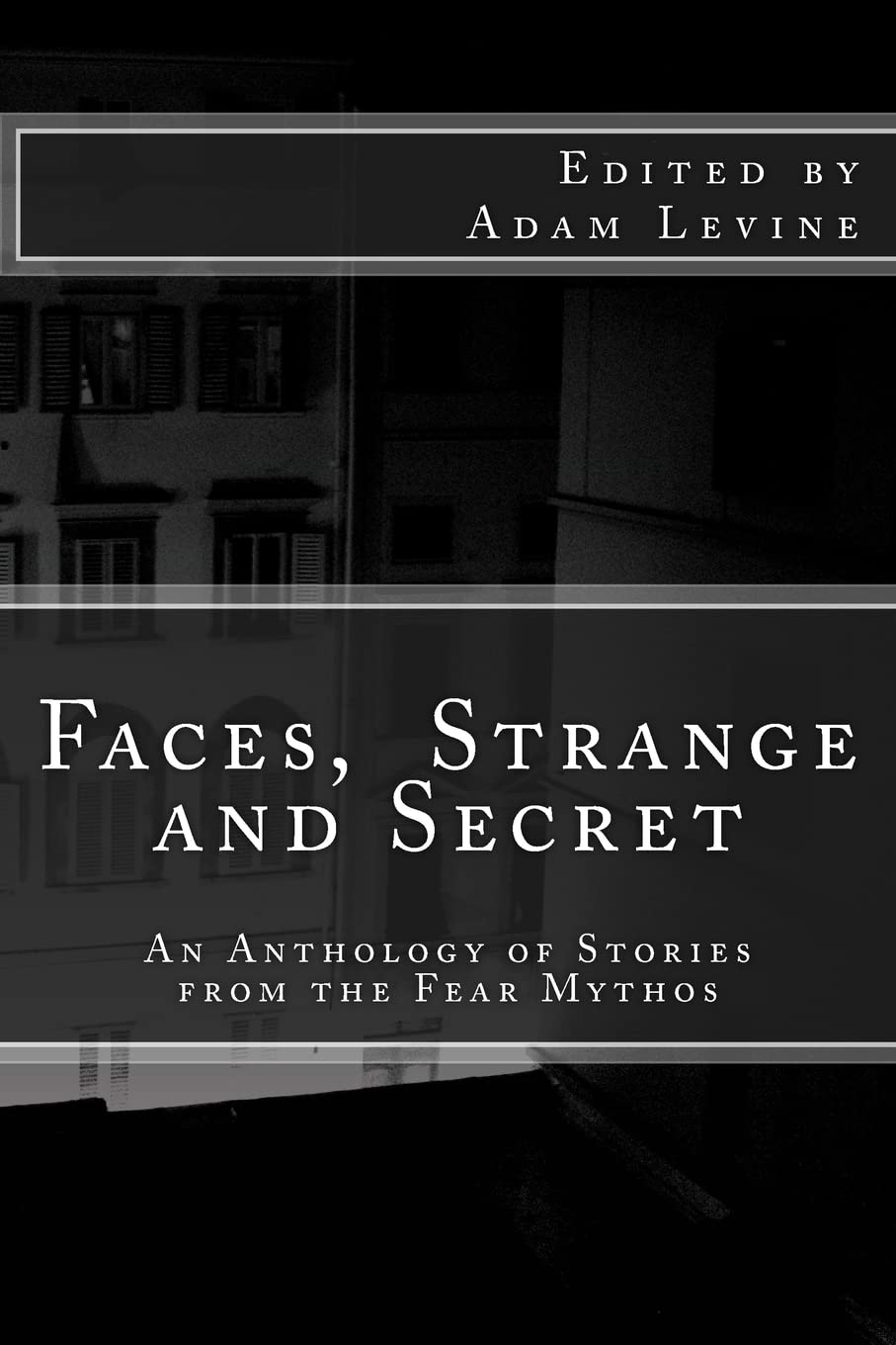Faces, Strange and Secret: An Anthology of Stories from the Fear Mythos poster