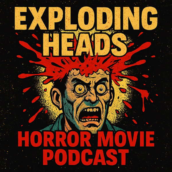 Exploding Heads Horror Movie Podcast poster