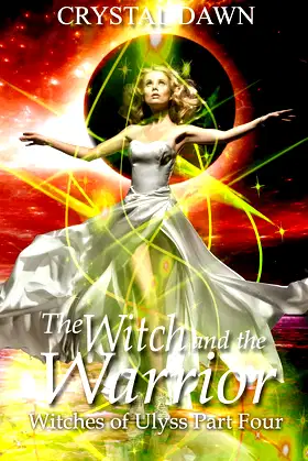 The Witch and the Warrior: Part 4 (Witches of Ulyss Book 1) poster
