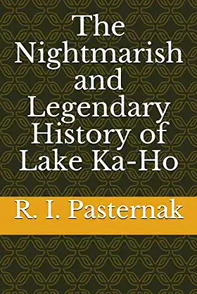 The Nightmarish and Legendary History of Lake Ka-Ho poster