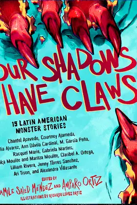 Our Shadows Have Claws: 15 Latin American Monster Stories poster