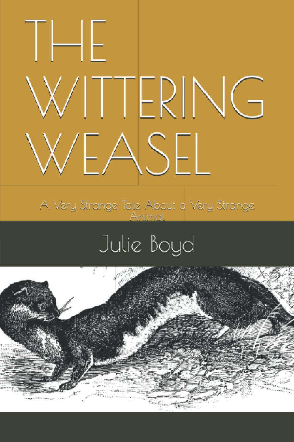 THE WITTERING WEASEL: A Very Strange Tale About a Very Strange Animal poster