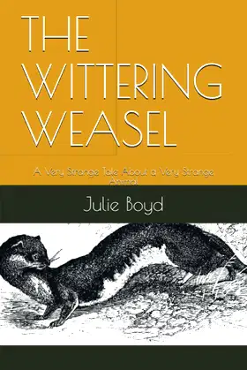 THE WITTERING WEASEL: A Very Strange Tale About a Very Strange Animal poster