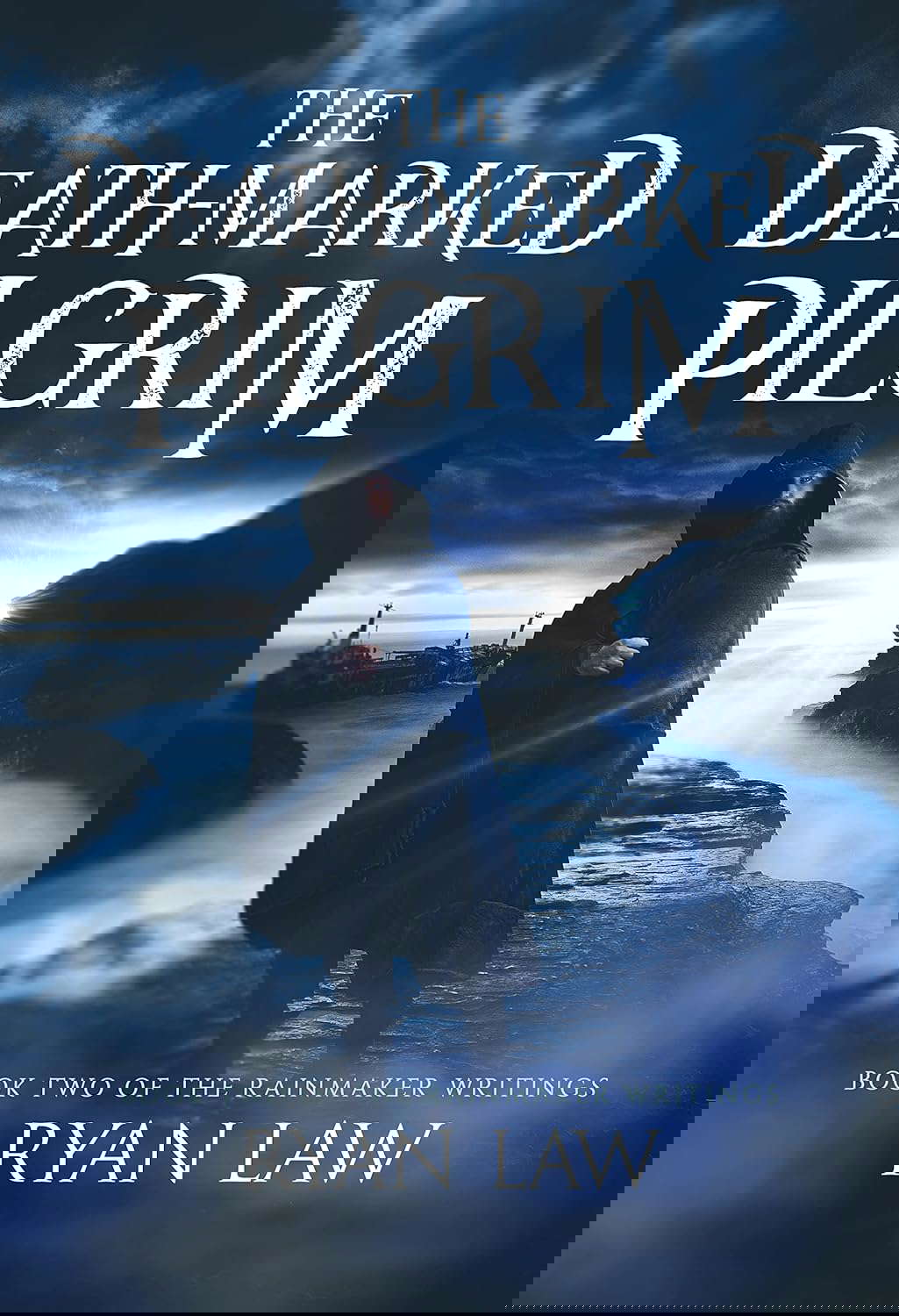 The Death-Marked Pilgrim: Book Two of the Rainmaker Writings poster