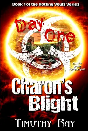 Charon's Blight: Day One (the Rotting Souls Series) (Volume 1) poster