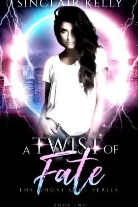 Twist of Fate: A PNR, Why Choose Novel (The Ghost Girl Series) poster