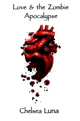 Love & the Zombie Apocalypse: Zombie Apocalypse Trilogy Book 1 poster