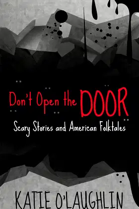 Don't Open the Door: Scary Stories and American Folktales poster